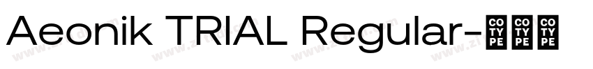 Aeonik TRIAL Regular字体转换 Aeonik TRIAL Regular字体转换